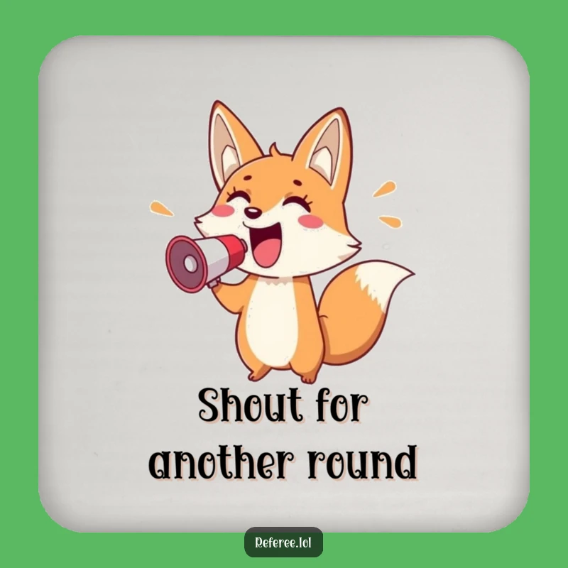 Funny Fox Megaphone Drink Coaster: Protect Surfaces with a Cheerful Fox Gift!