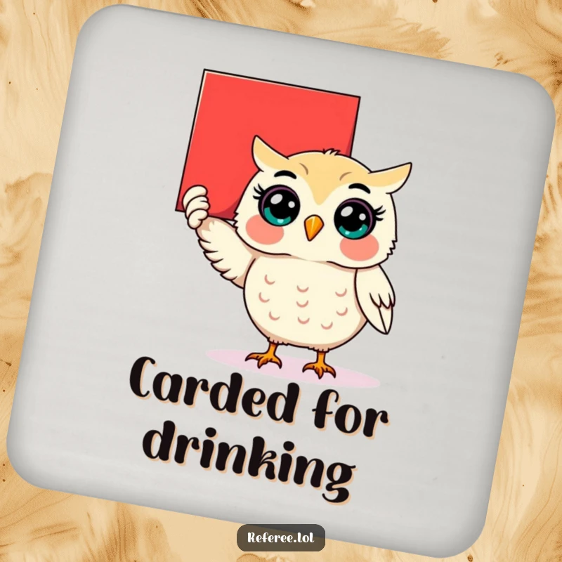 Funny surprised owl holding up a giant red card on a drink coaster, preventing spills with authority.