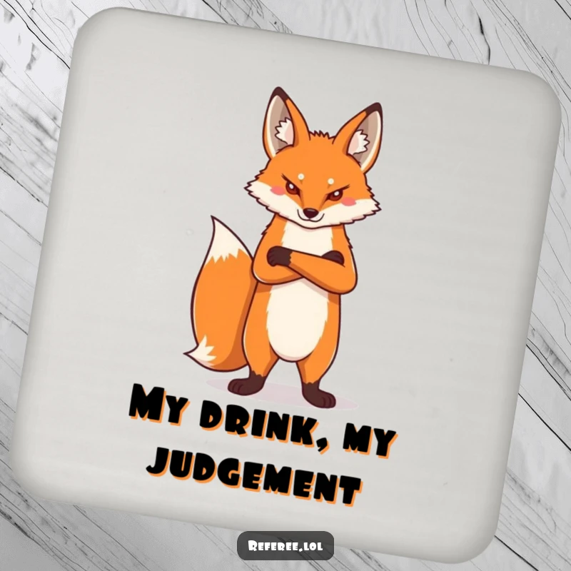 Funny proud fox with arms crossed and a stern look, printed on a drink coaster for humorous surface protection and command.