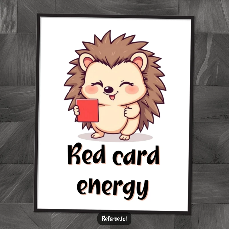 Funny poster featuring a happy hedgehog winking and holding a red card, amusing wall art perfect as a funny gift.