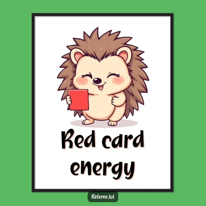 Funny Hedgehog Red Card Wink Poster - Hilarious Wall Art and Perfect Gift for Soccer Fans!