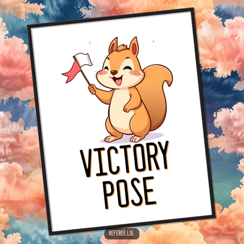 Funny Poster: A cheerful squirrel holds a tiny flag, happily signaling a glorious victory, a delightful piece of celebratory art.