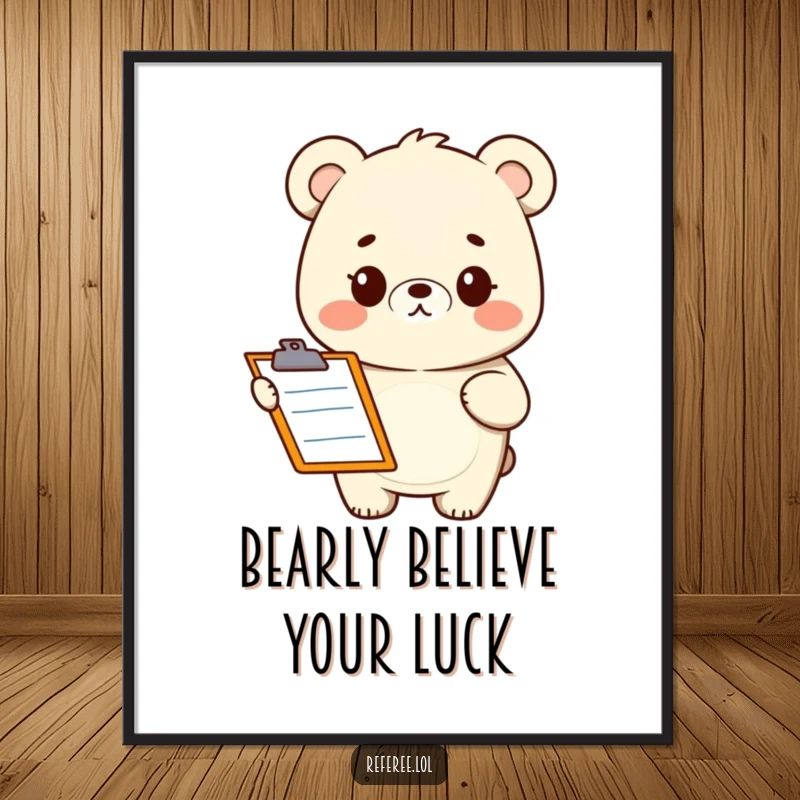 Funny Free Printable Wall Art: A smiling bear character holding a clipboard, looking very quizzical, perhaps judging your life choices.