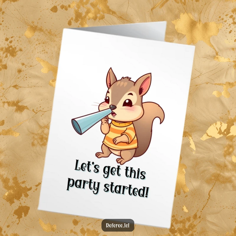 Funny Free Printable Birthday Card: A tiny squirrel in a striped shirt blows a giant whistle with intense focus, signaling a party.