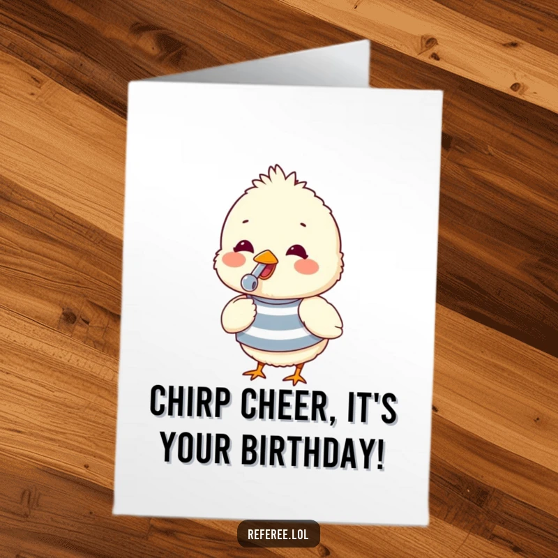 Funny Free Printable Birthday Card: Fluffy chick in a striped shirt joyfully blowing a whistle, signaling a fun celebration.