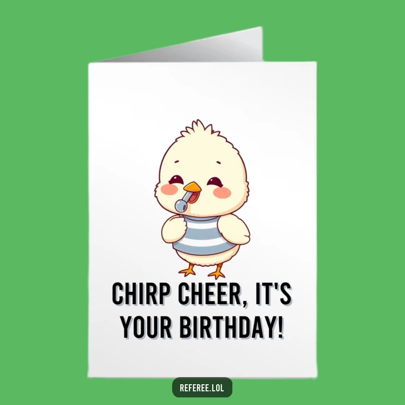 Free Printable Chick Birthday Card: Whistle While You Celebrate Fun, Downloadable Gift
