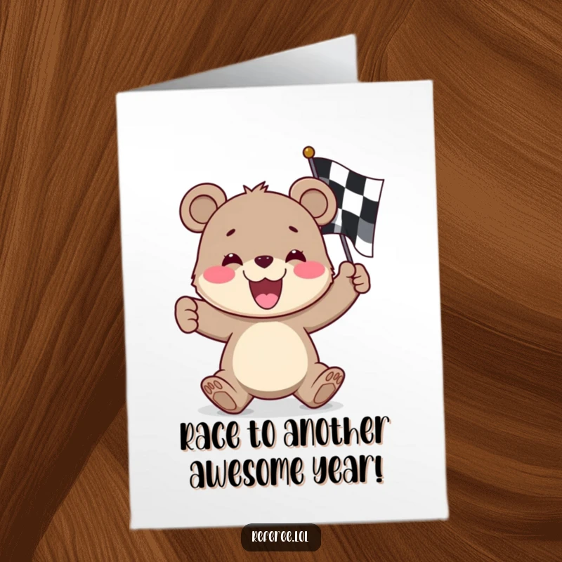 Funny Free Printable Birthday Card of a cheerful bear cub with a huge grin, wildly waving a checkered race flag signaling 1st place.