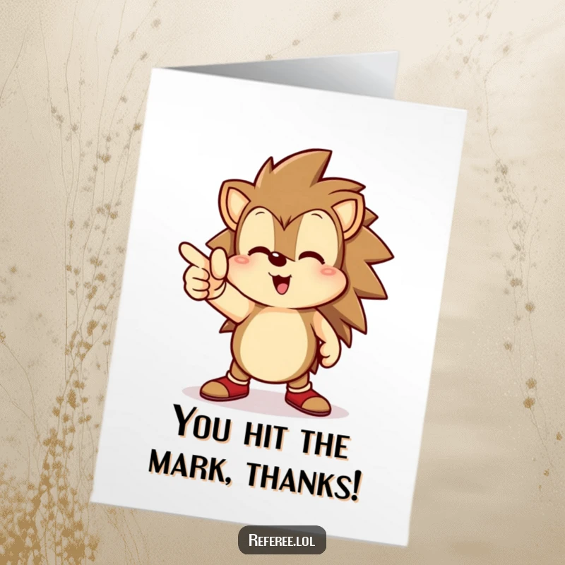 Funny Free Printable Thank You Card: A happy hedgehog points its paw to a goal line, symbolizing gratitude and high praise.