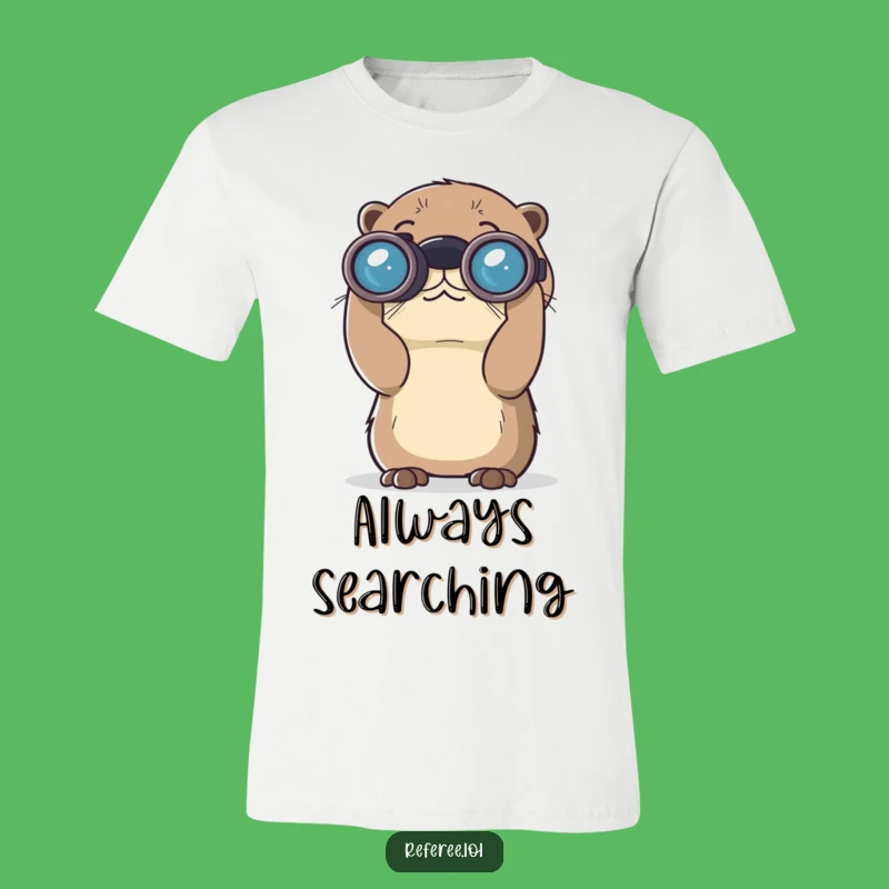 Funny Curious Otter Binoculars T-Shirt - Explore Nature Tee and Hilarious Gift
